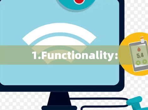 1.Functionality: